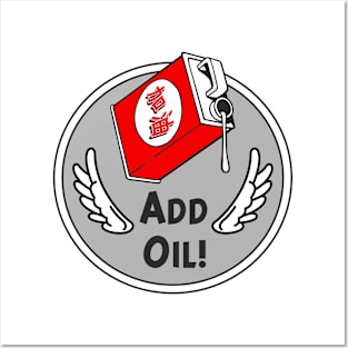 Add Oil ! Posters and Art